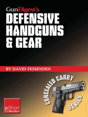 cover image of Gun Digest's Defensive Handguns & Gear Collection eShort